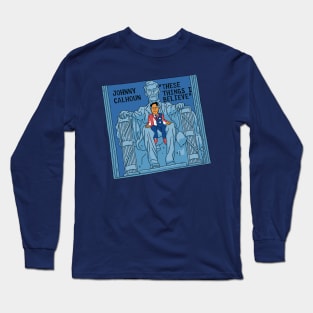 "These things I believe" Long Sleeve T-Shirt